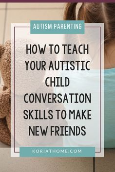 How to Help Your Autistic Child Make Friends