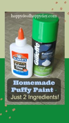 a bottle of glue sitting next to a container with the words homemade puffy paint just 2 ingredients