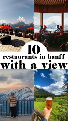 the top ten restaurants in banff with a view, including mountains and people eating at tables