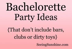 the words bachelor party ideas that don't include bars, clubs or dirty toys?