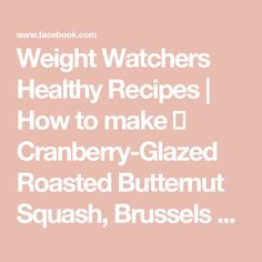 Weight Watchers Healthy Recipes | How to make 🍂 Cranberry-Glazed Roasted Butternut Squash, Brussels Sprouts, and Sweet Potato Salad with Cranberries and Goat Cheese 🧀 | Facebook Salad With Cranberries, Sweet Potato Salad, Salad With Sweet Potato, Roasted Butternut Squash, Roasted Butternut, Brussels Sprouts, Goat Cheese, Brussel Sprouts