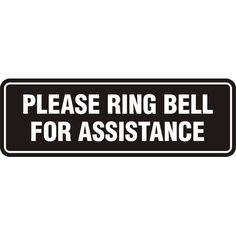 a black and white sign that says please ring bell for assistance