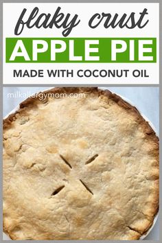 an apple pie made with coconut oil is shown in this image and the title reads easy crust apple pie made with coconut oil