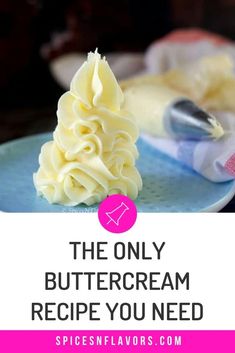 the only buttercream recipe you need