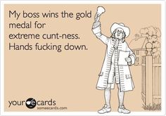 Quotes About Bad Bosses, Bad Boss Humor, Work Memes Coworkers, Funny Work Memes, Terrible Boss, Bad Leadership, Rotten Ecards, Boss Humor, Workplace Humor