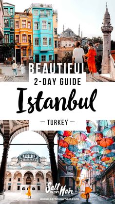 the beautiful and colorful streets in turkey with text overlay that reads beautiful 2 - day guide