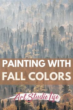 the title for painting with fall colors is shown in front of an image of trees