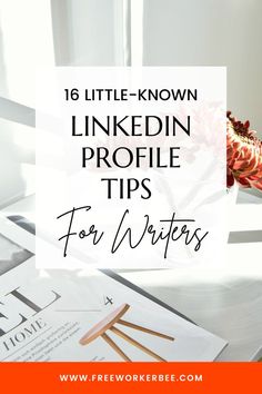 the words linkedin profile tips for bloggers on top of an image of flowers