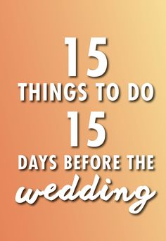 the words 15 things to do fifteen days before the wedding are cut into white letters