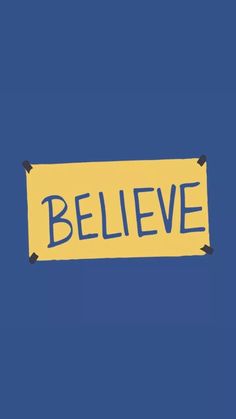 a yellow sign that says believe against a blue background with the word below it in cursive writing