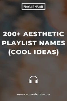 Aesthetic Playlist Names Aesthetic Playlist Names, 200 Aesthetic, Playlist Name, Old Love Song, Aesthetic Playlist