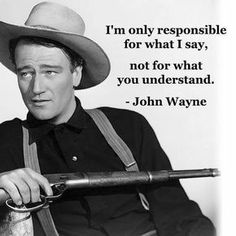 Responsibility Quotes, John Wayne Quotes, Cowboy Quotes, Warrior Quotes, Cartoon Quotes, John Wayne, Badass Quotes, Coping Skills, Quotable Quotes