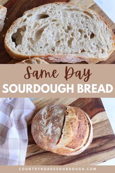 sourdough bread on a cutting board with the text same day sourdough bread