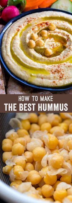 hummus and vegetables with text overlay that reads how to make the best hummus