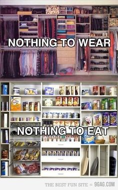 there are many items in the closet and one is labeled nothing to wear or nothing to eat