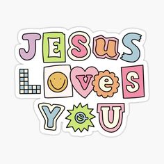 jesus loves you sticker with the words jesus loves you in different colors and shapes