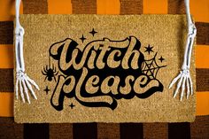 a door mat with the words witch please written on it and two skeletons holding hands