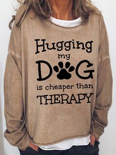 Hugging My Dog Is Therapy Crew Neck Casual Sweatshirt Easy 30 day return policy Dog Sweatshirt, Long Sleeve Tops Casual, Women Hoodies Sweatshirts, Crew Shirt, My Dog, Casual Sweatshirt, Hoodies Womens, Crew Neck Sweatshirt, Long Sleeve Tops