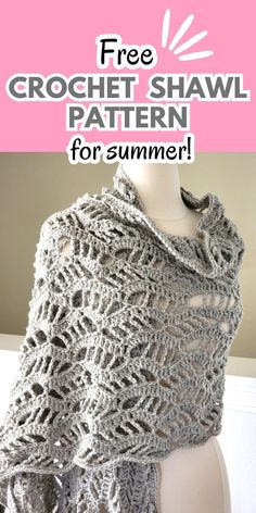 a crochet shawl is shown with the text free pattern for this summer