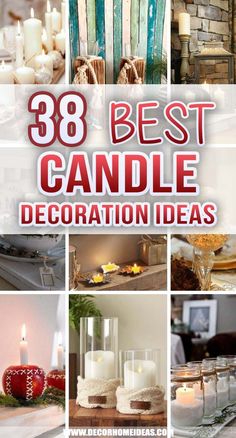 candles and other decorations are featured in this collage with the words, best candle decoration ideas