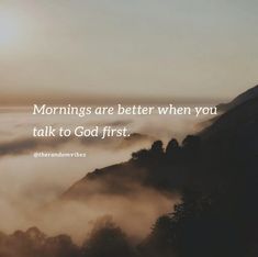 there is a quote on the image that says mornings are better when you talk to god first