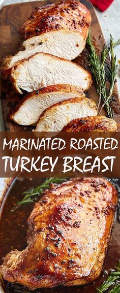 sliced turkey breast on a cutting board with rosemary garnish and text that reads marinated roasted turkey breast