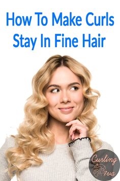 Curls For Fine Hair, How To Get Your Hair To Stay Curled, Curling Styles For Long Hair, Long Hair Styles Fine Hair, How To Make Your Curls Stay, How To Curl Thinning Hair, How To Make Curls Stay In Long Hair