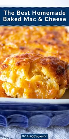 the best homemade baked macaroni and cheese is in a blue dish with text overlay