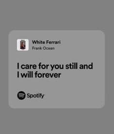 i care for you still and i will forever - white ferrari quote on grey background