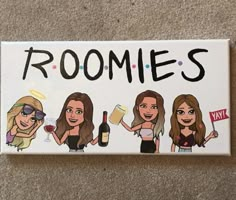 a sign that says roomies with three women holding wine glasses and one is wearing sunglasses