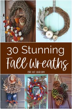 some wreaths that are hanging on the front door with text overlay saying 30 stunning fall wreaths