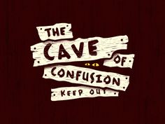 the cave of confusion keep out