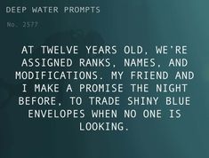 an image of a quote from deep water propists on what it says, at twelve years old, we're assigned banks, names, and modifications, my friend and i make a promise the night before