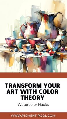 an artistic painting with the title transform your art with color theory watercolor hacks