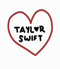 a heart with the words taylor swift written on it in black and red ink against a white background