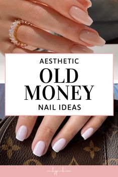 Aesthetic Old Money Nail Ideas -