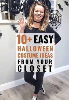 a girl holding up a sign that says 10 easy halloween costume ideas from your closet