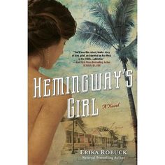 a book cover with a woman standing in front of a palm tree and the words, heminguay's girl