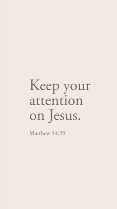 a white background with the words keep your attention on jesus