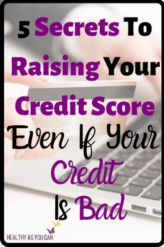 someone holding a credit card in their hand with the words 5 secrets to raising your credit score even if your credit is bad