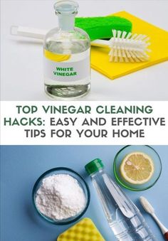 cleaning hacks that are easy and effective to use for your home, including vinegar