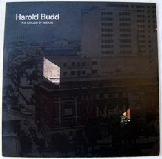 the cover art for harold budd's new album, the pavilion of dreams