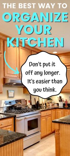 the best way to organize your kitchen don't put off any longer, it's easier than you think