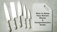 five knives with the words how to keep your knives sharp a compenensive guide