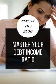 a woman looking at her laptop with the words, new on the blog master your debt income