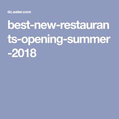 the best new - restaurant ts - opening - summer 2018 is out now and it's free