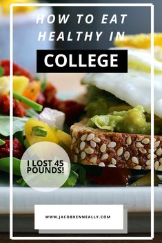 a white plate topped with food and text that reads how to eat healthy in college