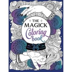 the magick coloring book is shown in purple and blue with an image of a hand holding