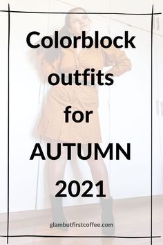 Colorblock Outfits, Outfits For Autumn, Colour Blocking Fashion, Coffee Blog, Opposite Colors, Color Blocking Outfits, Amazing Outfits, But First Coffee