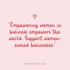 a pink background with a quote from kristalsgloset shop saying emposing women in business empawers the world support women owned businesses